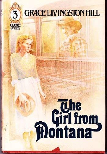 Stock image for Grace Livingston Hill's The girl from Montana [and] A daily rate (Classic series) for sale by SecondSale