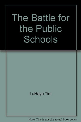 The Battle for the Public Schools (9780800713201) by LaHaye, Tim