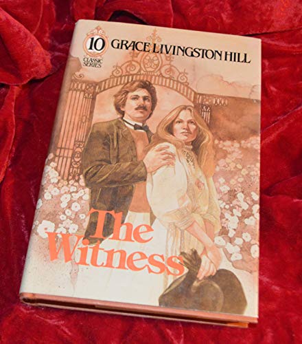 The witness (Classic series) (9780800713645) by Hill, Grace Livingston