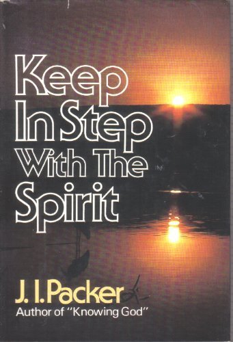 Keep in step with the Spirit (9780800713829) by J.I. Packer