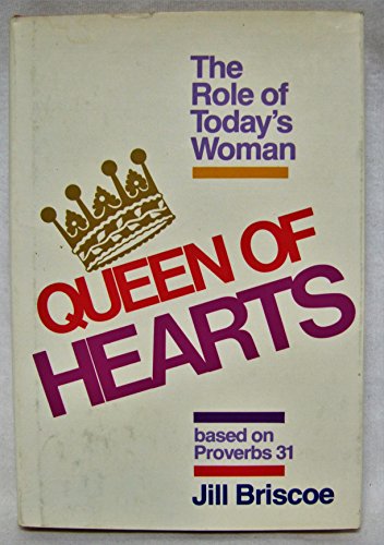 Stock image for Queen of Hearts: The role of today's woman based on Proverbs 31 for sale by SecondSale