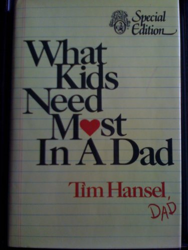 Beispielbild fr What Kids Need Most in a Dad zum Verkauf von Gulf Coast Books