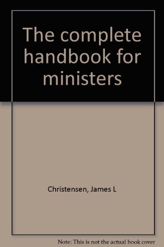 Stock image for The Complete Handbook for Ministers for sale by Better World Books