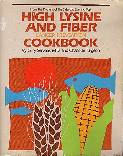 Stock image for The high lysine and fiber cancer prevention cookbook for sale by Front Cover Books