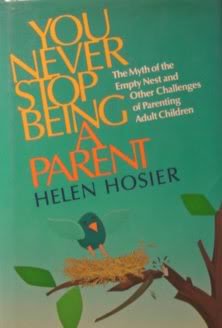 Stock image for You Never Stop Being A Parent: The Myth of the Empty Nest and Other Challenges of Parenting Adult Children for sale by BookHolders