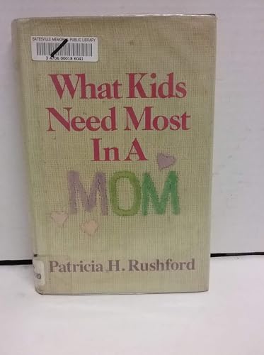 Imagen de archivo de What Kids Need Most in a Mom a la venta por Better World Books