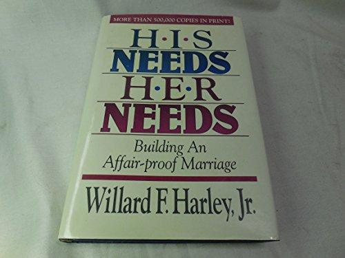 Imagen de archivo de His Needs, Her Needs : Building an Affair-Proof Marriage a la venta por Better World Books