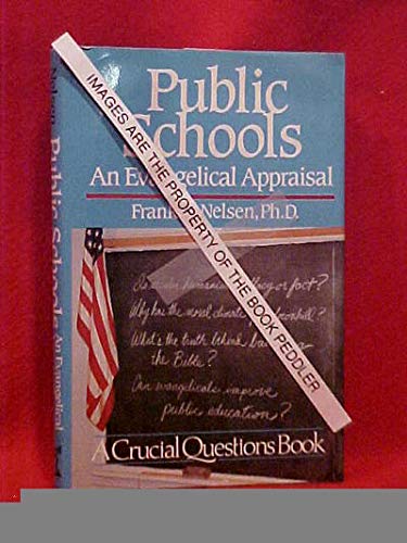 Public Schools : An Evangelical Appraisal (Crucial Questions Ser.)
