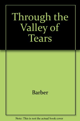 Beispielbild fr Through the valley of tears: Encouragement and guidance for the bereaved zum Verkauf von Once Upon A Time Books