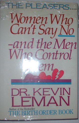 Beispielbild fr The Pleasers : Women Who Can't Say No and the Men Who Control Them zum Verkauf von Better World Books