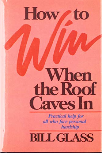 Imagen de archivo de How to Win When the Roof Caves in a la venta por Hawking Books