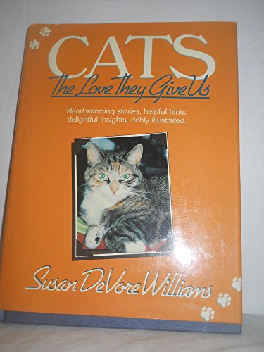 Stock image for Cats: The Love They Give Us for sale by Wonder Book