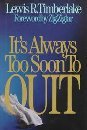 Stock image for It's Always Too Soon to Quit for sale by ZBK Books