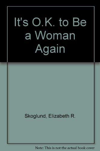 Stock image for Its O.K. to Be a Woman Again for sale by Hawking Books