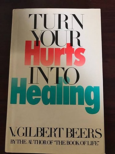 Beispielbild fr Turn Your Hurts into Healing zum Verkauf von Better World Books