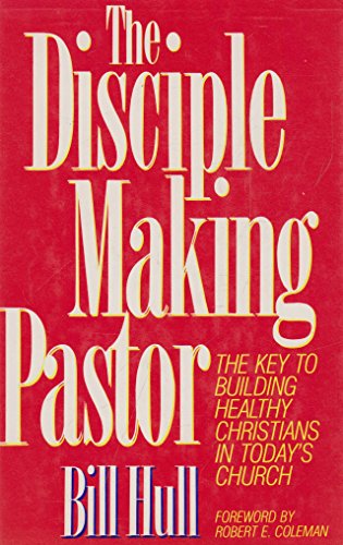 The Disciple Making Pastor (9780800716080) by Hull, Bill