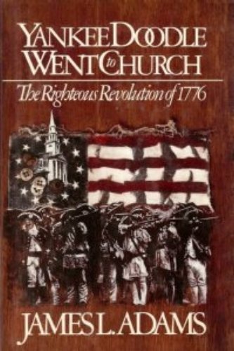 Beispielbild fr Yankee Doodle Went to Church/the Righteous Revolution of 1776 zum Verkauf von Heisenbooks