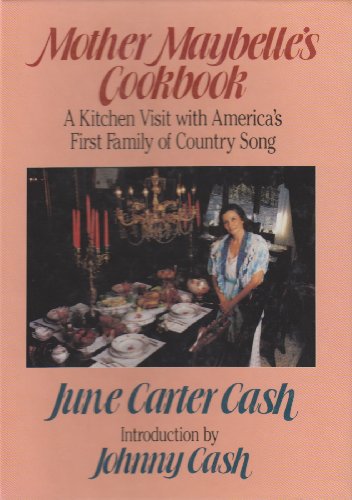 Imagen de archivo de MOTHER MAYBELLE'S COOKBOOK: A Kitchen Visit with America's First Family of Country Song a la venta por HPB-Ruby