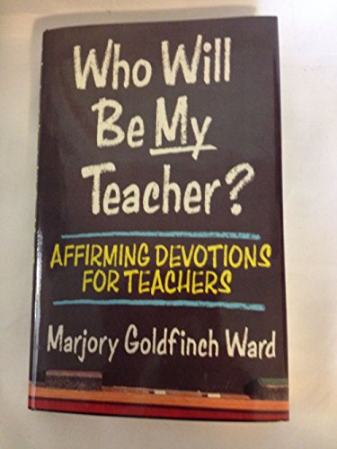 Who Will Be My Teacher?