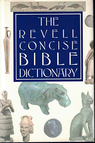 Beispielbild fr The Revell Concise Bible Dictionary zum Verkauf von Better World Books