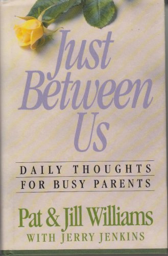 Stock image for Just Between Us: Daily Thoughts for Busy Parents for sale by Faith In Print