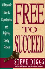 Stock image for Free to Succeed: 12 Dynamic Keys to Experiencing and Enjoying Godly Success for sale by HPB Inc.