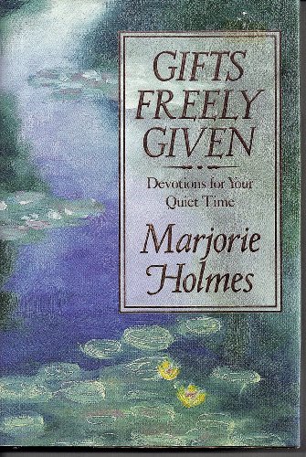 Imagen de archivo de Gifts Freely Given: Devotions for Your Quiet Time a la venta por Wonder Book