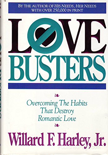 Beispielbild fr Love Busters: Overcoming Habits That Destroy Romantic Love zum Verkauf von Wonder Book