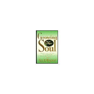 Beispielbild fr Growing Your Soul: Practical Steps to Increase Your Spirituality zum Verkauf von Wonder Book