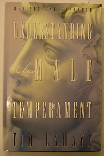 Understanding the Male Temperament: What Women Want to Know About Men but Don't Know How to Ask (9780800717193) by LaHaye, Tim F.