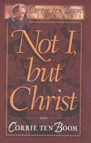 Imagen de archivo de Not I, But Christ (Corrie Ten Boom Library) a la venta por SecondSale