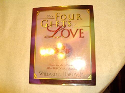 Stock image for The Four Gifts of Love: Preparing for Marriage That Will Last a Lifetime for sale by SecondSale