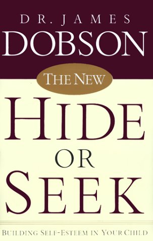 9780800717605: The New Hide or Seek: Building Self-Esteem in Your Child