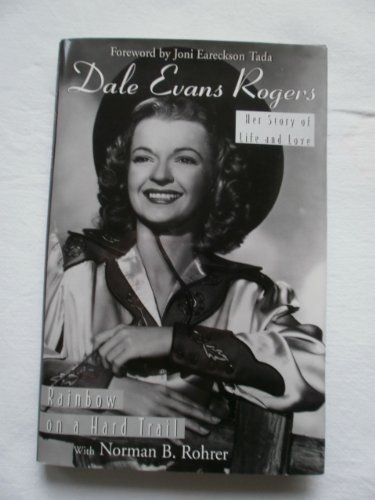9780800717698: Dale Evans Rogers: Rainbow on a Hard Trail