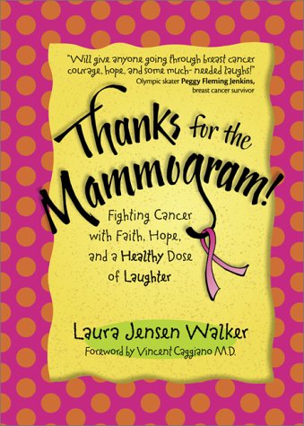 Beispielbild fr Thanks for the Mammogram!: Fighting Cancer With Faith, Hope, and a Healthy Dose of Laughter zum Verkauf von SecondSale