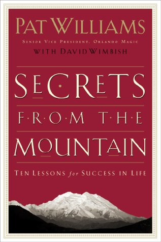 Beispielbild fr Secrets from the Mountain: Ten Lessons for Success in Life zum Verkauf von Wonder Book