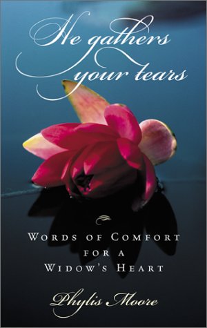 Stock-Bild f�r He Gathers Your Tears: Words of Comfort for a Widow's Heart