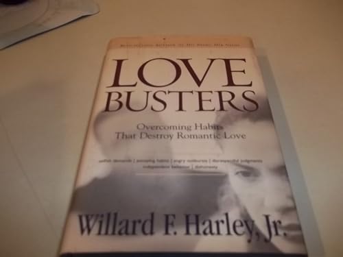 Love Busters: Overcoming Habits That Destroy Romantic Love