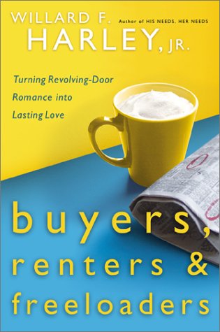 Stock image for Buyers, Renters & Freeloaders: Turning Revolving-Door Romance into Lasting Love for sale by SecondSale