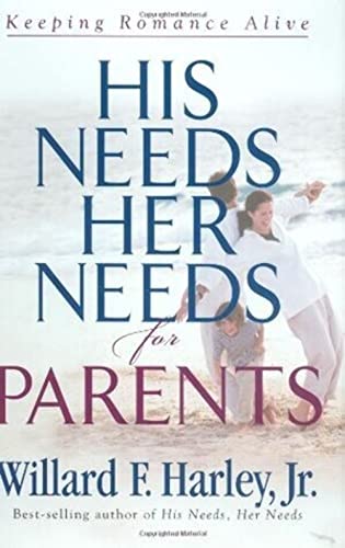 Imagen de archivo de His Needs, Her Needs for Parents: Keeping Romance Alive a la venta por SecondSale