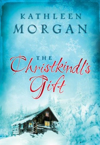 Imagen de archivo de The Christkindl's Gift (Morgan, Kathleen) a la venta por SecondSale