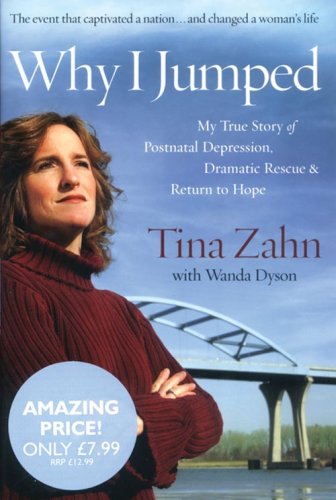 Stock image for Why I Jumped : My True Story of Postpartum Depression, Dramatic Rescue and Return to Hope for sale by Better World Books: West