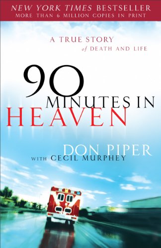 Beispielbild fr By Don Piper, Cecil Murphey: 90 Minutes in Heaven: A True Story of Death and Life zum Verkauf von Wonder Book