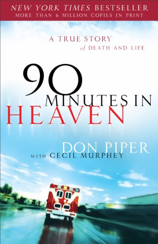 Stock image for 90 Minutes in Heaven: A True Story of Death and Life for sale by Ozark Relics and Rarities