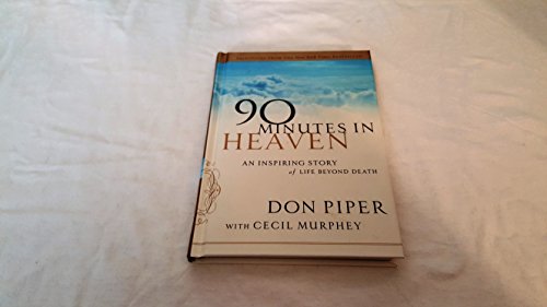 9780800719098: 90 Minutes in Heaven: An Inspiring Story of Life Beyond Death