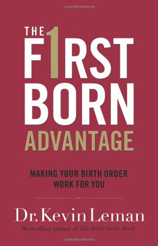 Imagen de archivo de The Firstborn Advantage: Making Your Birth Order Work for You a la venta por AwesomeBooks