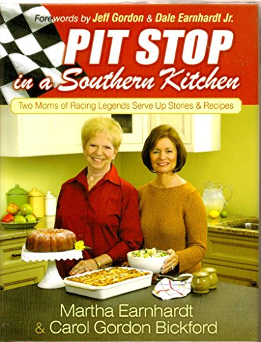 Stock image for Pit Stop in a Southern Kitchen: Two Moms of Racing Legends Serve Up Stories and Recipes for sale by SecondSale