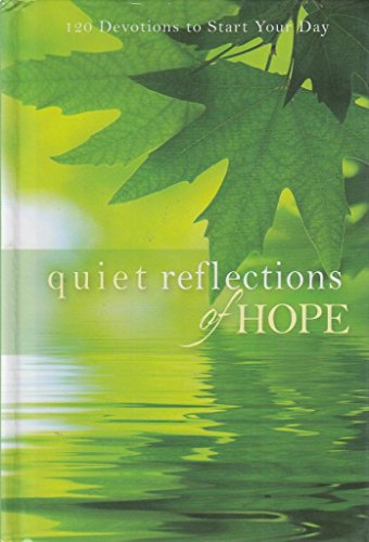 Imagen de archivo de Quiet Reflections of Hope: 120 Devotions to Start Your Day a la venta por WorldofBooks