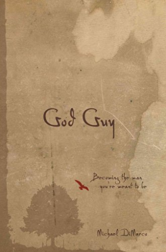 God Guy: Becoming the Man You're Meant to Be - Michael DiMarco