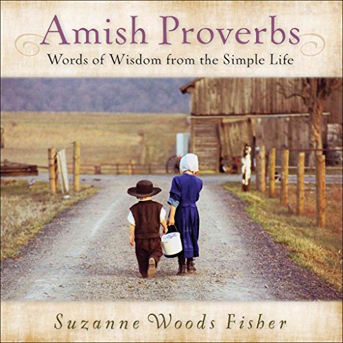 Beispielbild fr Amish Proverbs: Words of Wisdom from the Simple Life zum Verkauf von AwesomeBooks